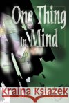 One Thing In Mind R. Lang 9780595301997 iUniverse