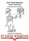 One Thing Napoleon Never Learned Roger Hopkins 9781512017267 Createspace