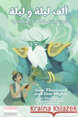 One Thousand and One Nights for Elementary Egyptian Arabic Language Learners Ahmad Al-Masri Matthew Aldrich  9781949650921 Lingualism - książka