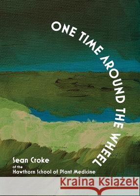 One Time Around the Wheel Sean Croke   9781947544413 Revelore Press - książka