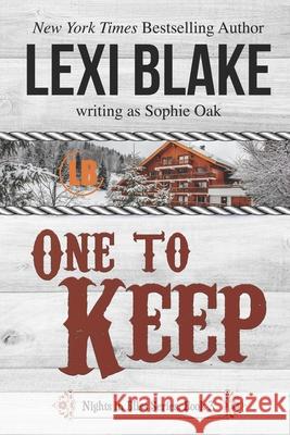 One to Keep (Nights in Bliss, Colorado Book 3) Lexi Blake Sophie Oak 9781937608897 Dlz Entertainment - książka