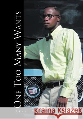 One Too Many Wants Renee Williams 9781465364180 Xlibris Corporation - książka
