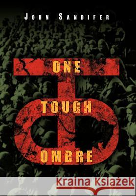 One Tough Ombre John Sandifer 9781469157139 Xlibris Corporation - książka