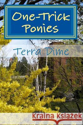 One-Trick Ponies Terra Dime 9781442184794 Createspace - książka