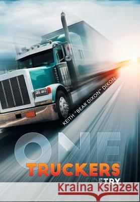 One Truckers Poetry Keith Bear Dixon Dixon 9781503570320 Xlibris Corporation - książka
