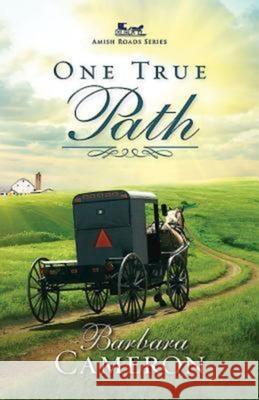 One True Path: Amish Roads Series - Book 3 Barbara Cameron 9781426766220 Abingdon Press - książka