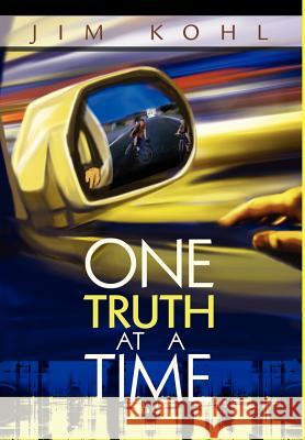 One Truth at a Time Jim Kohl 9780595650903 Writers Club Press - książka