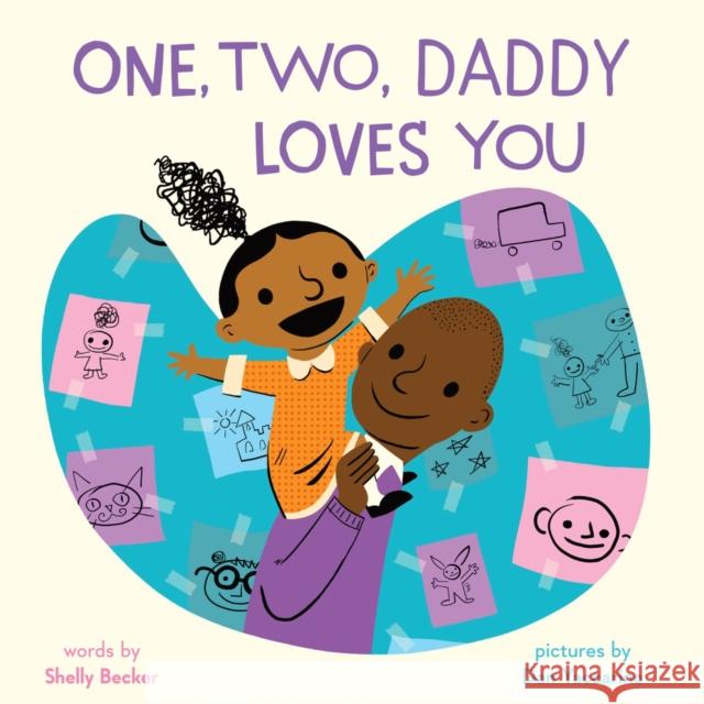 One, Two, Daddy Loves You: A Picture Book Shelly Becker Dan Yaccarino 9781419780912 Abrams Appleseed - książka