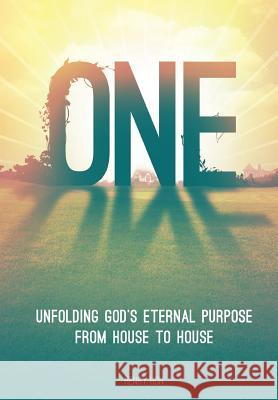 One: Unfolding God's Eternal Purpose from House to House Henry Hon 9781536914344 Createspace Independent Publishing Platform - książka