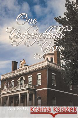 One Unforgettable Year Aaron McDougall 9781796017908 Xlibris Us - książka