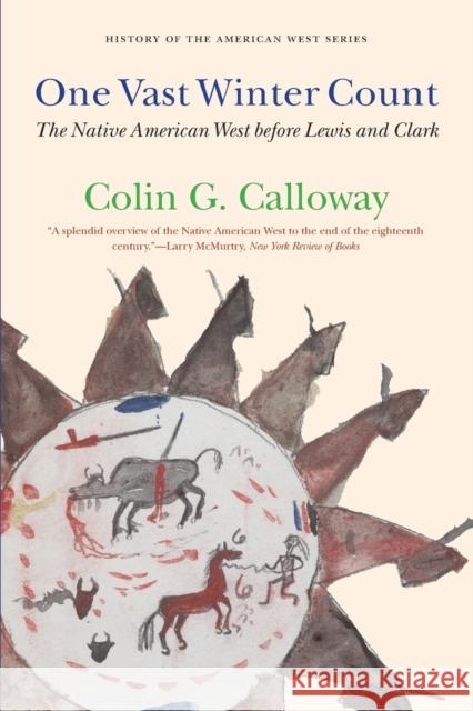 One Vast Winter Count: The Native American West Before Lewis and Clark Calloway, Colin G. 9780803264656 Bison Books - książka