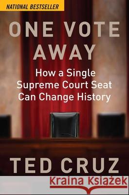 One Vote Away: How a Single Supreme Court Seat Can Change History Ted Cruz 9781684511341 Regnery Publishing Inc - książka