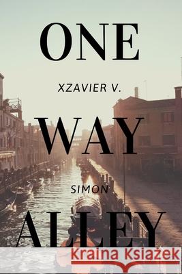 One Way Alley Xzavier V. Simon 9781515150640 Createspace - książka