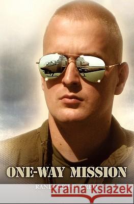 One-way Mission: A Story of Love, War, and Helicopter Air-to-air Combat Crew, Randolph E. 9781453872123 Createspace - książka