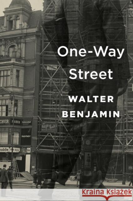 One-Way Street Benjamin, Walter; Jennings, Michael W.; Jephcott, Edmund 9780674052291 John Wiley & Sons - książka