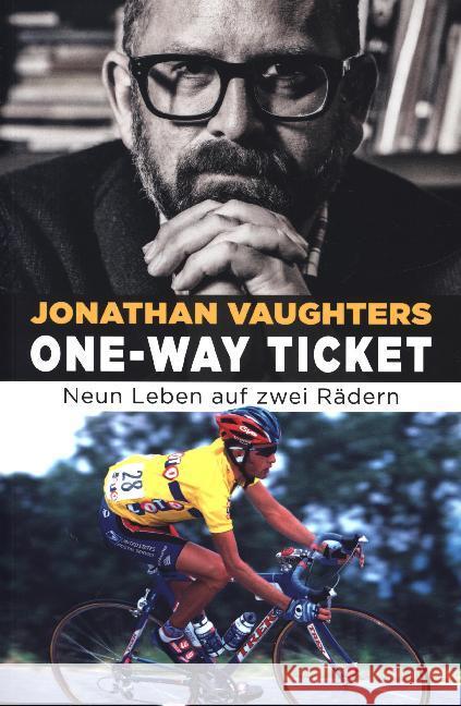 One-Way Ticket : Neun Leben auf zwei Rädern Vaughters, Jonathan 9783957260444 Covadonga - książka