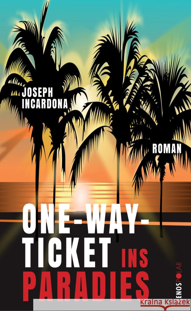 One-Way-Ticket ins Paradies Incardona, Joseph 9783857878138 Lenos - książka