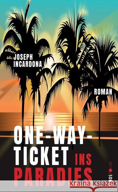 One-Way-Ticket ins Paradies : Roman Incardona, Joseph 9783039250028 Lenos - książka