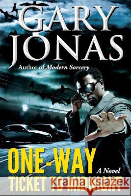 One-Way Ticket to Midnight Gary Jonas 9781502922557 Createspace - książka