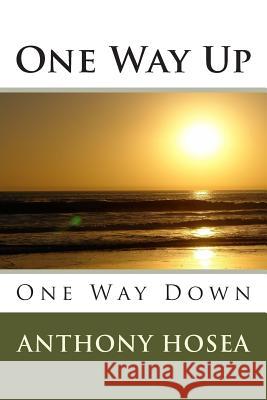 One Way Up Anthony Hosea 9781505599275 Createspace Independent Publishing Platform - książka