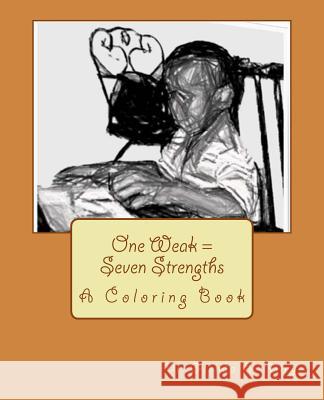 One Weak = Seven Strengths: A Coloring Book Glenda a. Riley 9781530573240 Createspace Independent Publishing Platform - książka