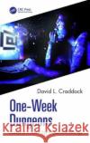 One-Week Dungeons: Diaries of a Seven-Day Roguelike Challenge David L. Craddock 9781032051567 Taylor & Francis Ltd