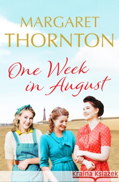 One Week in August: An enchanting saga of friendship in 1950s Blackpool Margaret Thornton 9781800324855 Canelo - książka