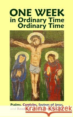 One Week in Ordinary Time Stephen Joseph Wolf 9781937081508 Idjc Press - książka