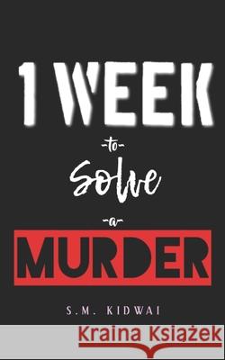 One week to solve a murder S. M. Kidwai 9781708420802 Independently Published - książka