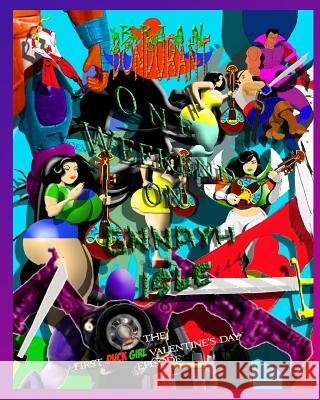 One Weekend on Gnnayh Isle: The First DUCK GIRL Valentine's Day Episode Bondurant, Brian 9781723181177 Createspace Independent Publishing Platform - książka