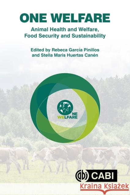 One Welfare Animal Health and Welfare, Food Security and Sustainability REB GARCIA PINILLOS 9781789249354 CABI PUBLISHING - książka