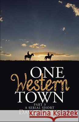 One Western Town Part 3: A Serial Short David Quell 9781512773736 Westbow Press - książka