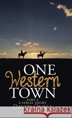 One Western Town Part 3: A Serial Short David Quell 9781512773743 Westbow Press - książka