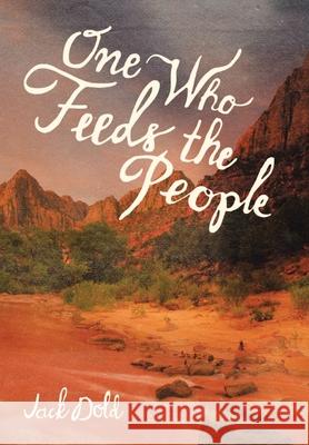 One Who Feeds the People Jack Dold 9781728371818 Authorhouse - książka
