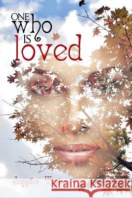 One Who Is Loved Jennifer Taylor 9781524650483 Authorhouse - książka