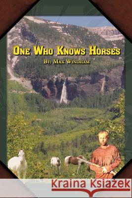 One Who Knows Horses Max Windham 9781546283348 Authorhouse - książka