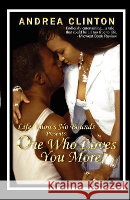 One Who Loves You More: Life Knows No Bounds series Clinton, Andrea 9781467972192 Createspace - książka