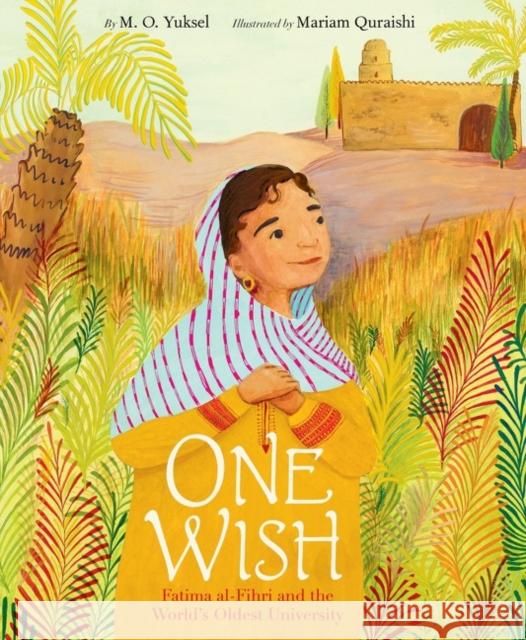 One Wish: Fatima Al-Fihri and the World's Oldest University Yuksel, M. O. 9780063032910 HarperCollins - książka