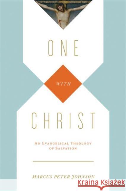 One with Christ: An Evangelical Theology of Salvation Johnson, Marcus Peter 9781433531491 Crossway - książka