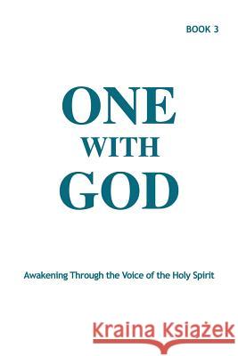 One With God: Awakening Through the Voice of the Holy Spirit - Book 3 Marjorie Tyler, Joann Sjolander, Margaret Bellonoff 9780996578561 One with God - książka