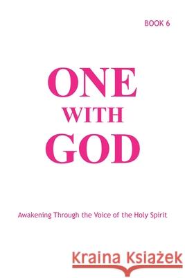 One With God: Awakening Through the Voice of the Holy Spirit - Book 6 Marjorie Tyler Joann Sjolander Margaret Ballonoff 9781733039345 Sacred Life Publishers - książka