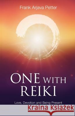 One with Reiki: Love, Devotion and Being Present Frank Arjava Petter 9798559320984 Independently Published - książka