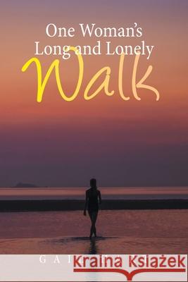 One Woman's Long and Lonely Walk Gail Hart 9781664155589 Xlibris Us - książka