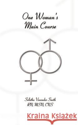 One Woman's Main Course: A Manual Smith, Selatha Vansador 9780759642812 Authorhouse - książka