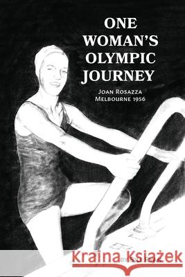 One Woman's Olympic Journey: Joan Rosazza - Melbourne 1956 Bill Ryan 9780578877181 Eastwood Road Press - książka