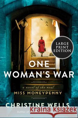 One Woman's War: A Novel of the Real Miss Moneypenny Wells, Christine 9780063267428 HarperLuxe - książka