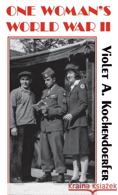 One Woman's World War II Violet A. Kochendoerfer 9780813118666 University Press of Kentucky - książka