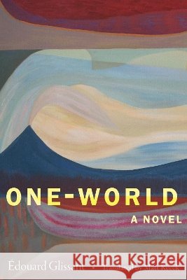 One-World Glissant, Édouard, Reeck, Matthew Stefan 9781496238801 University of Nebraska Press - książka