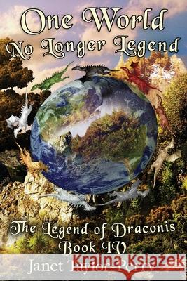 One World: The Legend of Draconis Janet Taylor-Perry 9780999069295 Dragon Breath Press - książka