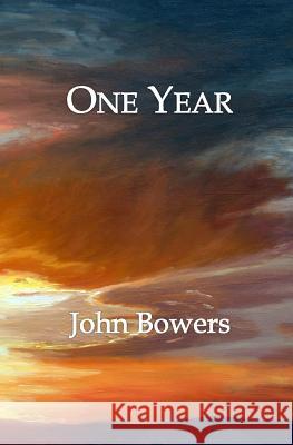 One Year John Bowers 9780991486403 Indian Creek Press - książka